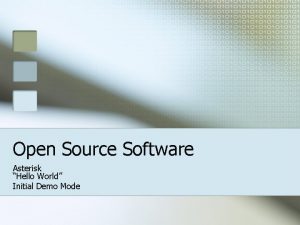 Open Source Software Asterisk Hello World Initial Demo