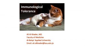 Immunological Tolerance Ali Al Khader MD Faculty of