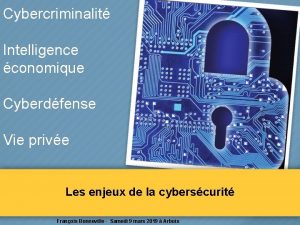 Cybercriminalit Intelligence conomique Cyberdfense Vie prive Les enjeux