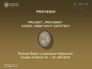 PROVENIO PROJEKT PROVENIO KONEC NEBO NOV ZATEK Richard