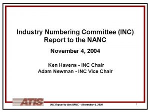 Industry Numbering Committee INC Report to the NANC