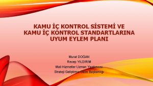 KAMU KONTROL SSTEM VE KAMU KONTROL STANDARTLARINA UYUM