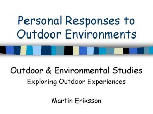 Personal Responses to Outdoor Environments Outdoor Environmental Studies