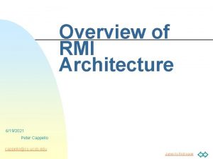 Overview of RMI Architecture 6192021 Peter Cappello cappellocs