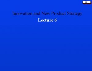 18 1 Innovation and New Product Strategy Lecture