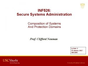 INF 526 Secure Systems Administration Composition of Systems