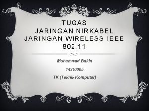 TUGAS JARINGAN NIRKABEL JARINGAN WIRELESS IEEE 802 11