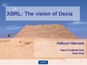XBRL The vision of Dexia Pellizzari Giancarlo Head