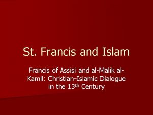 St Francis and Islam Francis of Assisi and