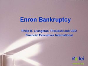 Enron Bankruptcy Philip B Livingston President and CEO