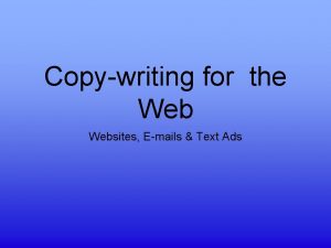 Copywriting for the Websites Emails Text Ads Why