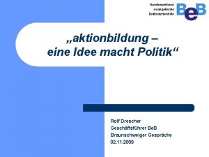 aktionbildung eine Idee macht Politik Rolf Drescher Geschftsfhrer