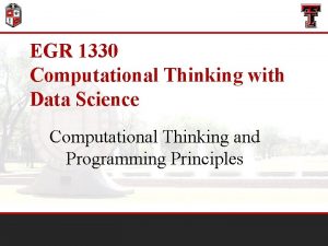 EGR 1330 Computational Thinking with Data Science Computational