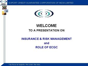 EXPORT CREDIT GUARANTEE CORPORATION OF INDIA LIMITED WELCOME