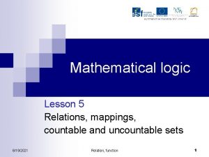 Mathematical logic Lesson 5 Relations mappings countable and