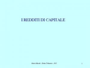 I REDDITI DI CAPITALE Mario Miscali Diritto Tributario