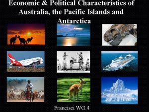 Economic Political Characteristics of Australia the Pacific Islands