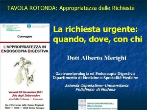 TAVOLA ROTONDA Appropriatezza delle Richieste La richiesta urgente