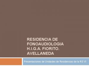 RESIDENCIA DE FONOAUDIOLOGIA H I G A FIORITO