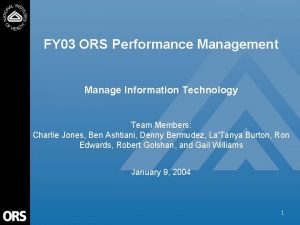 FY 03 ORS Performance Management Manage Information Technology