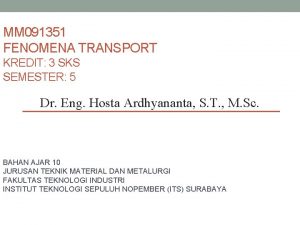 MM 091351 FENOMENA TRANSPORT KREDIT 3 SKS SEMESTER