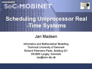 courseware Scheduling Uniprocessor Real Time Systems Jan Madsen