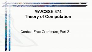 MACSSE 474 Theory of Computation ContextFree Grammars Part