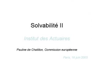 Solvabilit II Institut des Actuaires Pauline de Chatillon