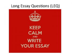 Long Essay Questions LEQ The AP Exam AP