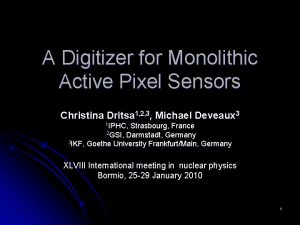 A Digitizer for Monolithic Active Pixel Sensors Christina