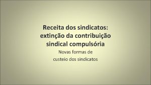 Receita dos sindicatos extino da contribuio sindical compulsria