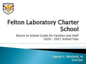 Felton Laboratory Charter School Return to School Guide