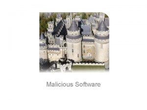 Malicious Software Malware short for malicious software SOUP