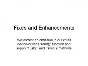 Fixes and Enhancements We correct an omission in