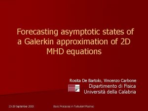 Forecasting asymptotic states of a Galerkin approximation of