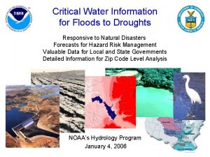 Critical Water Information for Floods to Droughts Responsive