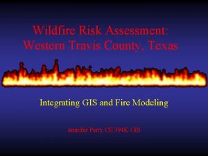 Wildfire Risk Assessment Western Travis County Texas Integrating