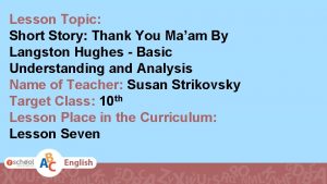 Lesson Topic Short Story Thank You Maam By
