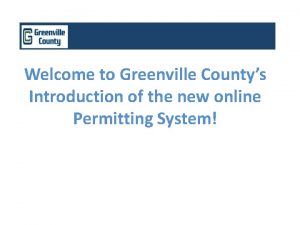 Welcome to Greenville Countys Introduction of the new