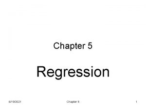 Chapter 5 Regression 6192021 Chapter 5 1 Regression