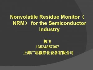 Nonvolatile Residue Monitor NRM for the Semiconductor Industry