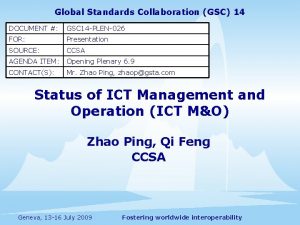 Global Standards Collaboration GSC 14 DOCUMENT GSC 14