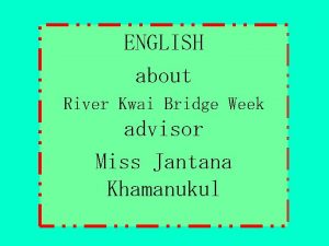 River kwai bridge week