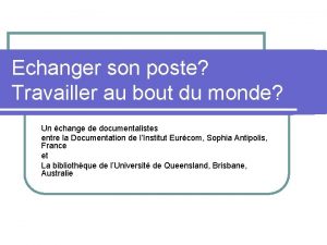 Echanger son poste Travailler au bout du monde