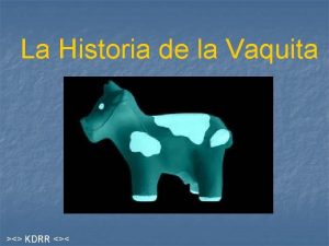 La Historia de la Vaquita KDRR Un maestro