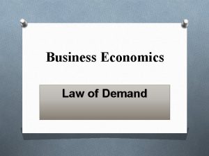 Business Economics Law of Demand Meaning of Demand