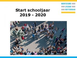 Start schooljaar 2019 2020 Opzet van de ochtend