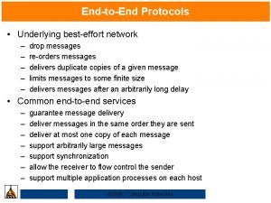 EndtoEnd Protocols Underlying besteffort network drop messages reorders