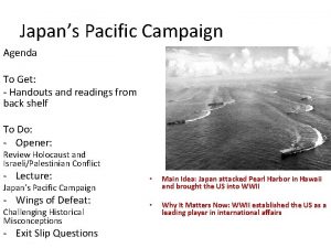 Japans Pacific Campaign Agenda To Get Handouts and