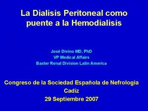 La Dialisis Peritoneal como puente a la Hemodialisis